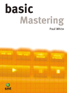 Basic Mastering - White, Paul