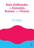 Basic Mathematics for Economics, Business, and Finance