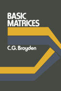 Basic Matrices: Introduction to Basic Matrix Theory and Practice