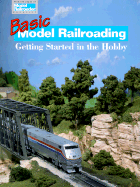Basic Model Railroading: Getting Started in the Hobby