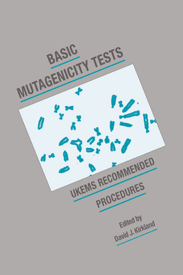 Basic Mutagenicity Tests: Ukems Recommended Procedures - Kirkland, David J