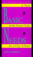 Basic Needs: A Year with Street Kids in a City School