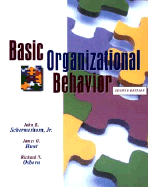 Basic Organizational Behavior - Schermerhorn, John R, and Hunt, and Osborn, Richard N, Dr.