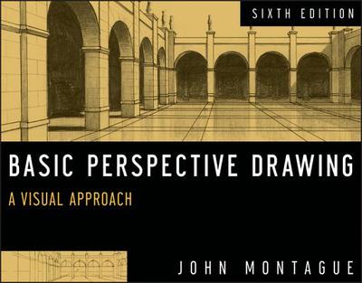 Basic Perspective Drawing: A Visual Approach - Montague, John