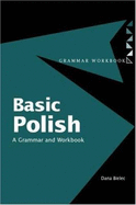 Basic Polish: A Grammar and Workbook - Bielec, Dana