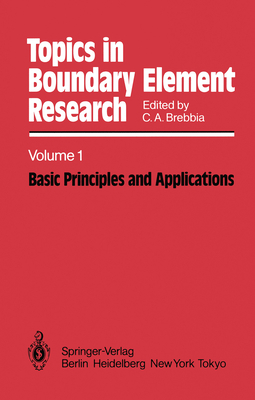 Basic Principles and Applications - Brebbia, C A (Editor)