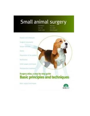 Basic principles and techniques. Small animal surgery - Rodrguez, Jos, and Llinas, Jorge, and Bussadori, Roberto