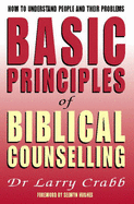 Basic Principles of Biblical Counselling - Crabb, Lawrence J.