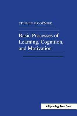 Basic Processes of Learning, Cognition, and Motivation - Cormier, S. M.