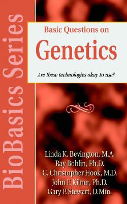 Basic Questions on Genetics, Stem Cell Research, and Cloning: Are These Technologies Okay to Use? - Kilner, John (Editor)