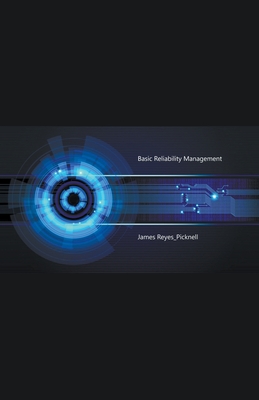 Basic Reliability Management - Reyes-Picknell, James V