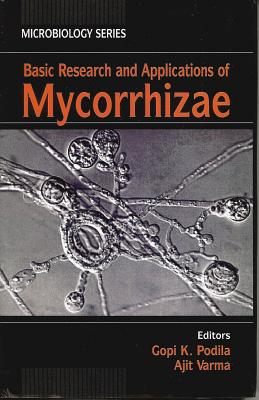Basic Research and Applications of Mycorrhizae - Podila, Gopi K