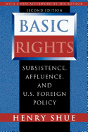 Basic Rights: Subsistence, Affluence, and U.S. Foreign Policy - Second Edition