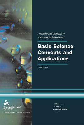 Basic Science Concepts & Applications for Water, Textbook, 3e - AWWA (American Water Works Association)