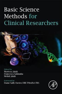 Basic Science Methods for Clinical Researchers - Jalali, Morteza (Editor), and Saldanha, Francesca Yvonne Louise (Editor), and Jalali, Mehdi (Editor)