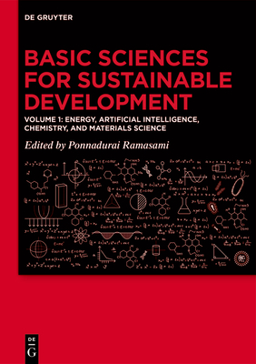 Basic Sciences for Sustainable Development: Energy, Artificial Intelligence, Chemistry, and Materials Science - Ramasami, Ponnadurai (Editor)