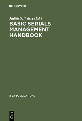 Basic Serials Management Handbook - Szilvssy, Judith (Editor)