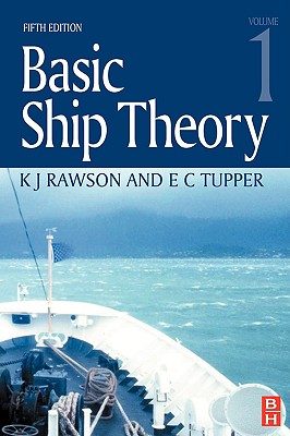 Basic Ship Theory Volume 1 - Rawson, KJ, and Tupper, E C (Editor)