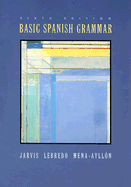 Basic Spanish Grammar - Jarvis, Ana C, and Lebredo, Raquel, and Mena-Ayllon, Francisco