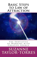 Basic Steps to Law of Attraction: The Subtleties of Working with Creative Source