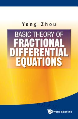 Basic Theory of Fractional Differential Equations - Zhou, Yong