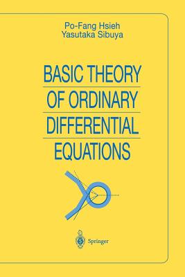 Basic Theory of Ordinary Differential Equations - Hsieh, Po-Fang, and Sibuya, Yasutaka