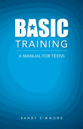 Basic Training: A Manual for Teens