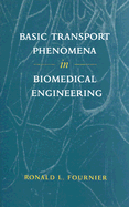 Basic Transport Phenomena in Biomedical Engineering - Fournier, Ronald L