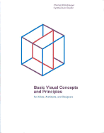 Basic Visual Concepts and Principles for Artists, Architects and Designers