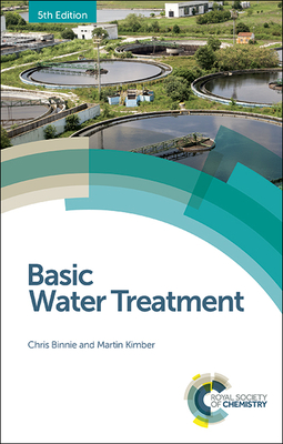 Basic Water Treatment - Binnie, Chris, and Kimber, Martin