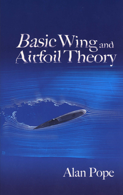 Basic Wing and Airfoil Theory - Pope, Alan