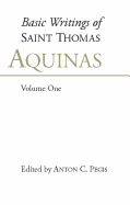 Basic Writings of St. Thomas Aquinas: (Volume 1): Basic Writings Vol 1