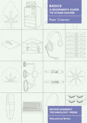 Basics - A Beginner's Guide to Stage Sound - Coleman, Peter