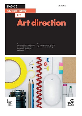 Basics Advertising 02: Art Direction - Mahon, Nik