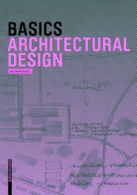 Basics Architectural Design - Bielefeld, Bert (Editor)