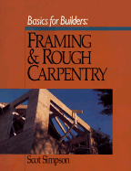 Basics for Builders: Framing and Rough Carpentry - Simpson, Scot