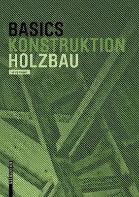 Basics Holzbau - Steiger, Ludwig