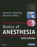 Basics of Anesthesia - Stoelting, Robert K, MD, and Miller, Ronald D, MD, MS