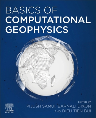 Basics of Computational Geophysics - Samui, Pijush (Editor), and Dixon, Barnali (Editor), and Tien Bui, Dieu (Editor)