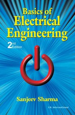 Basics of Electrical Engineering - Sharma, Sanjeev