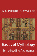 Basics of Mythology: Some Leading Archetypes