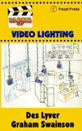 Basics of Video Lighting - Lyver, Des, and Swainson, Graham