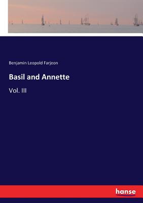 Basil and Annette: Vol. III - Farjeon, Benjamin Leopold