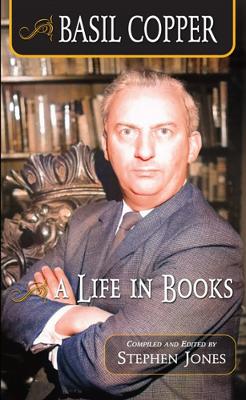 Basil Copper: A Life in Books - Jones, Stephen