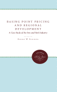 Basing Point Pricing and Regional Development: A Case Study of the Iron and Steel Industry