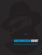 Basiswissen OSINT: Eine Einfhrung in Open Source Intelligence