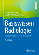 Basiswissen Radiologie: Nuklearmedizin und Strahlentherapie