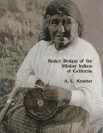 Basket Designs of the Mission Indians of California: 1922