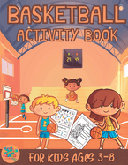 Basketball activity book for kids ages 3-8: Basketball themed gift for kids ages 3 and up