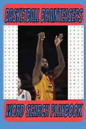 Basketball Brainteasers: Packed with legendary players, iconic teams, classic moves, courtside slang, and basketball culture from the pros to the playground!